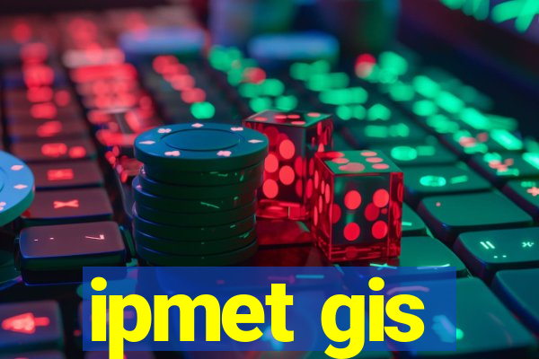 ipmet gis